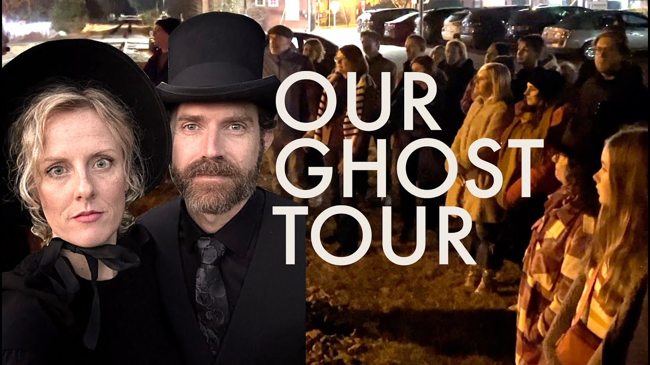 WE LEAD A GHOST TOUR IN OUR TINY TOWN