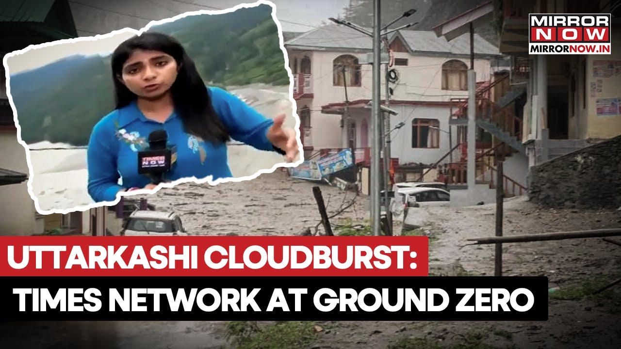 Uttarkashi Cloudburst: Homes Buried, Roads Damaged, Times Network At Ground Zero In Dharali | Watch