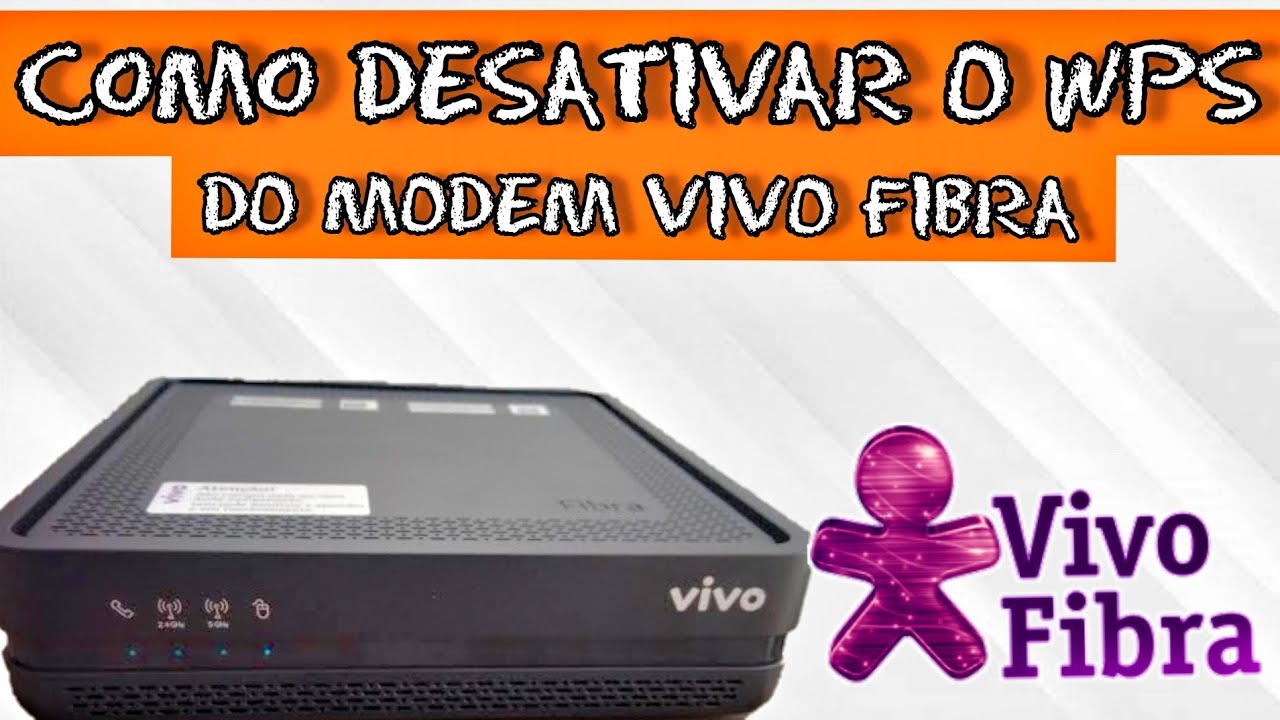COMO DESATIVAR | ATIVAR O WPS DO MODEM VIVO FIBRA | 2025