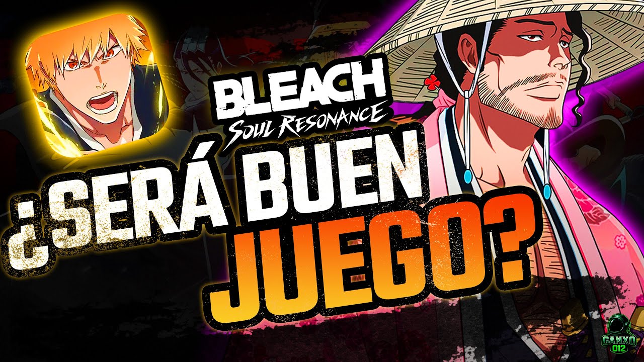 🔥&iquest;SER&Aacute; BUENO EN GLOBAL?🔥| Bleach Soul Resonance