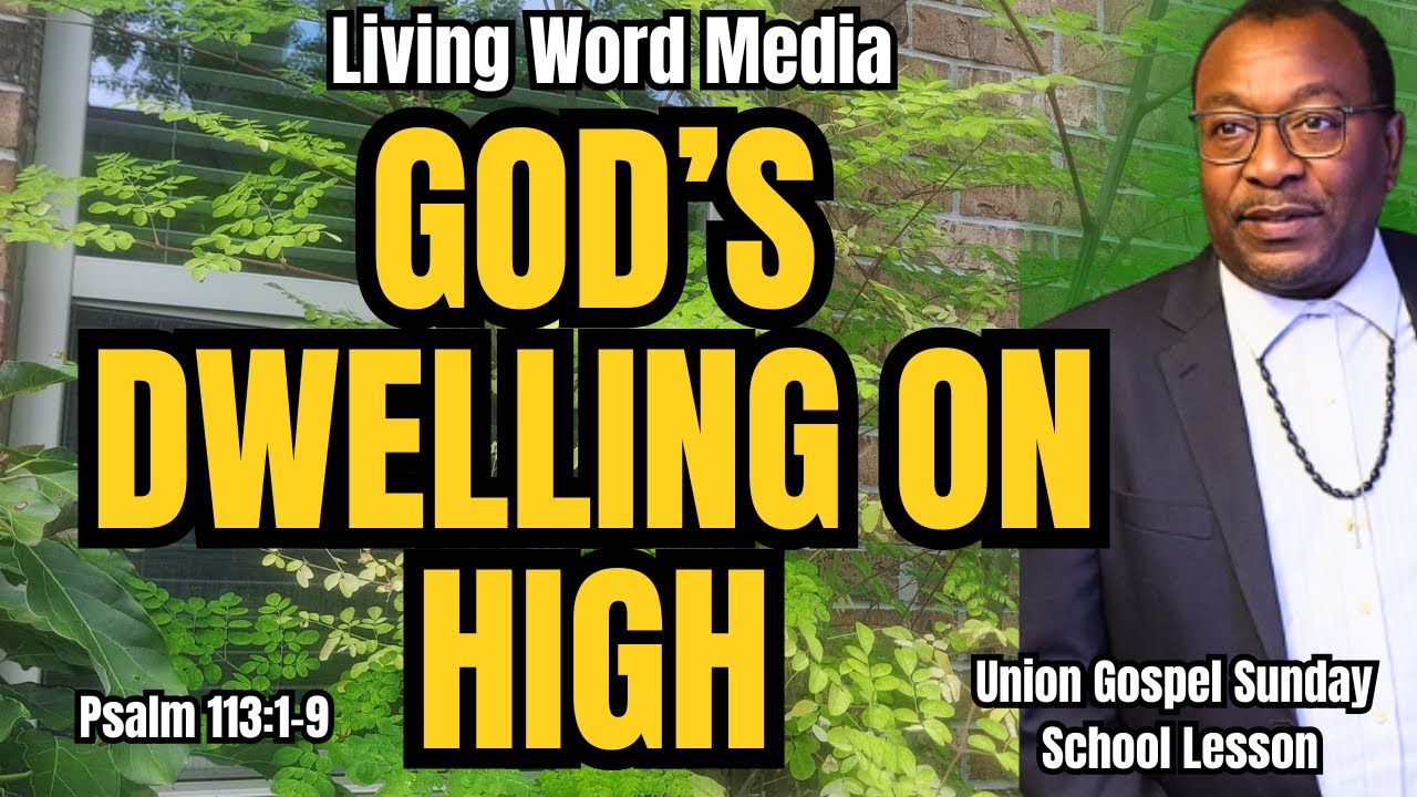 God’s Dwelling on High | Psalm 113:1–9 | Sunday School Lesson