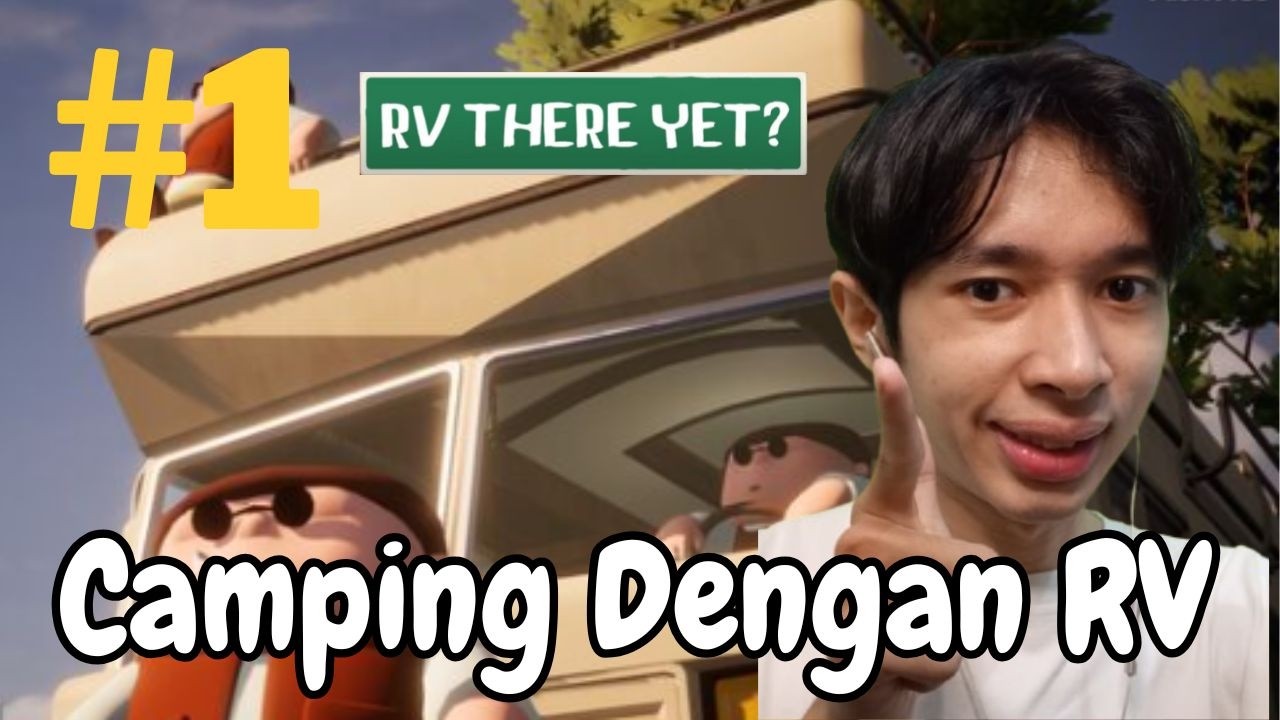 Game Santai Ini Ternyata Nagih! - RV There Yet Part 1 | Indonesia
