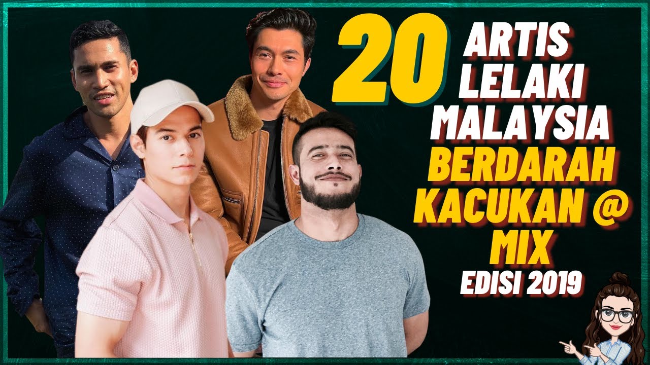 20 Artis Lelaki Malaysia Berdarah Kacukan/Mix (Edisi 2019)