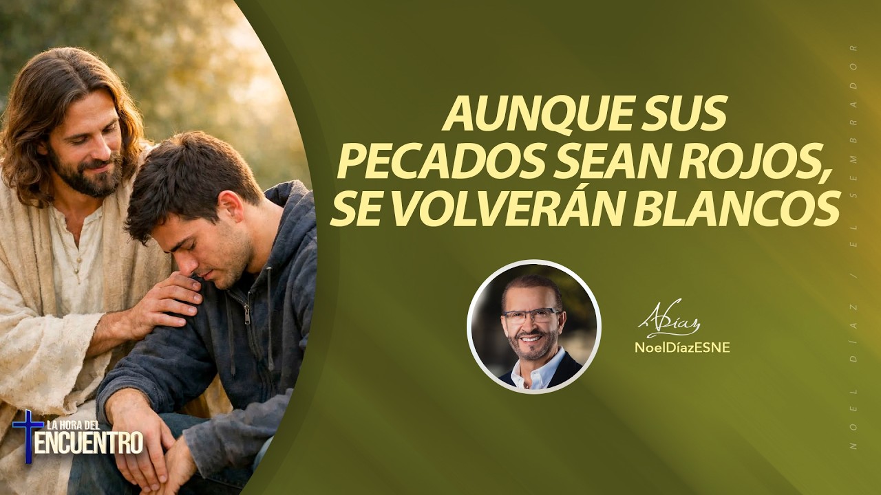 Aunque sus pecados sean rojos, se volverán blancos- La Hora del Encuentro | 03-03-26