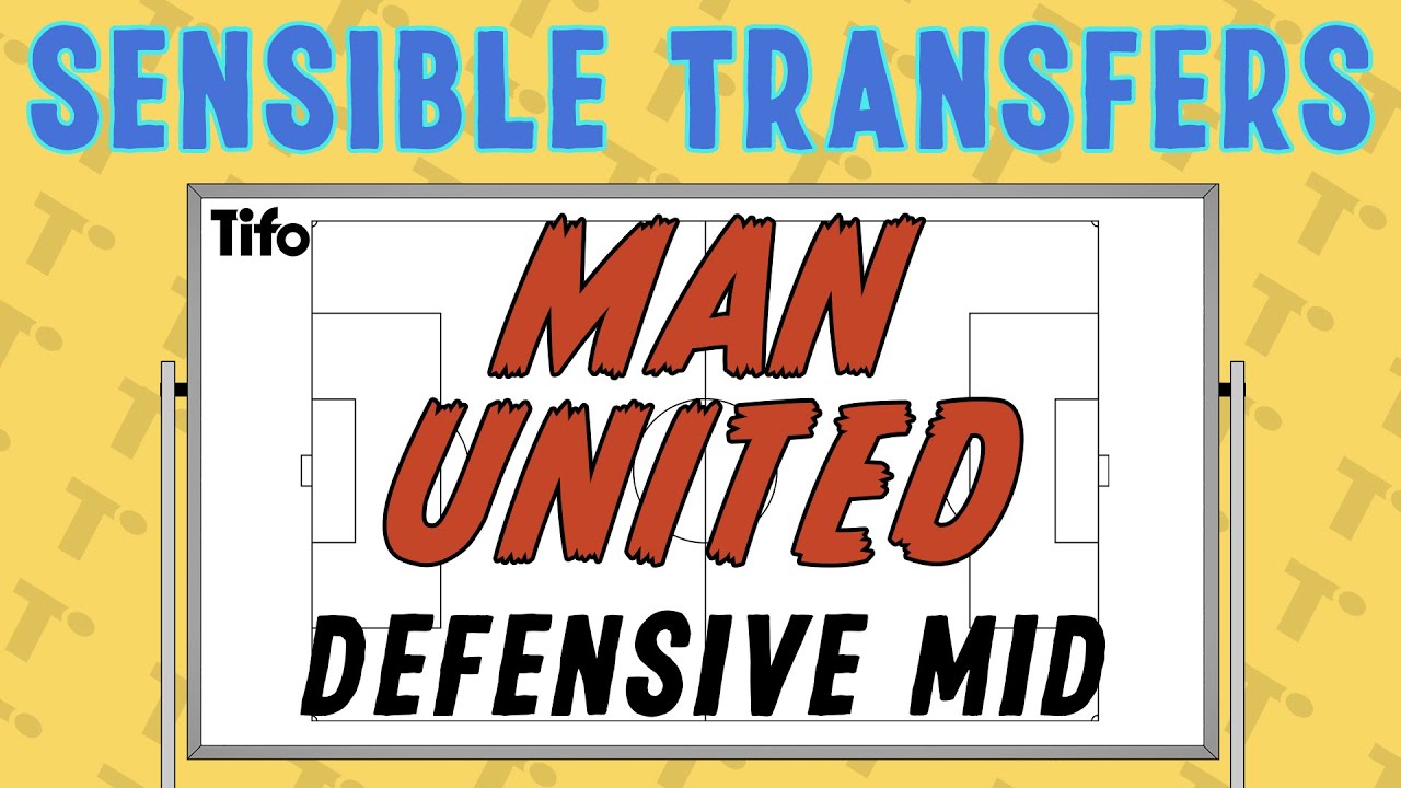Sensible Transfers: Manchester United - Defensive Midfielder [Summer 2021]