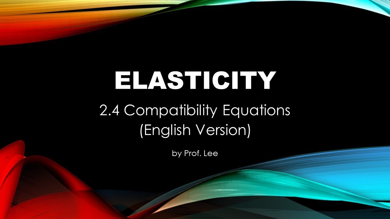 NCUxOCW-彈性力學2.4 Compatibility Equations (English Version)
