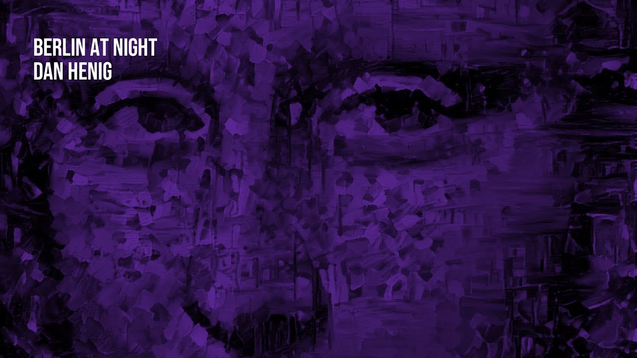 Berlin at Night - Dan Henig | 1 Hour #free #music