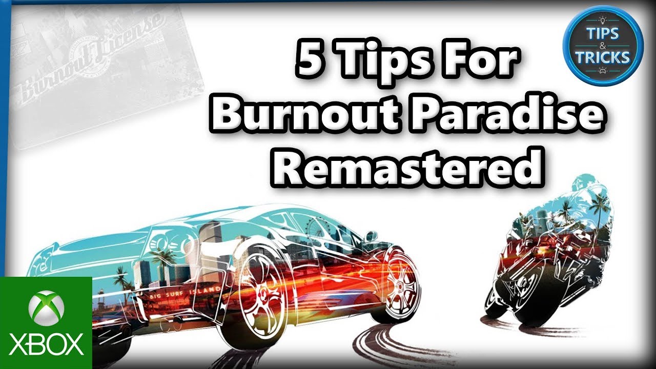 Tips and Tricks - 5 Tips for Burnout Paradise Remastered