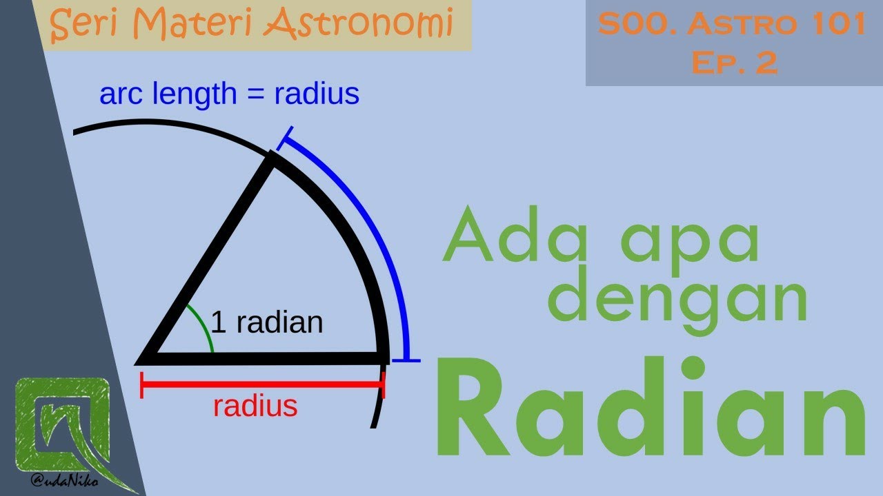 Radian. Apa itu? Kenapa malah jadi satuan SI dari sudut?  |  S00. Astro 101, ep. 2