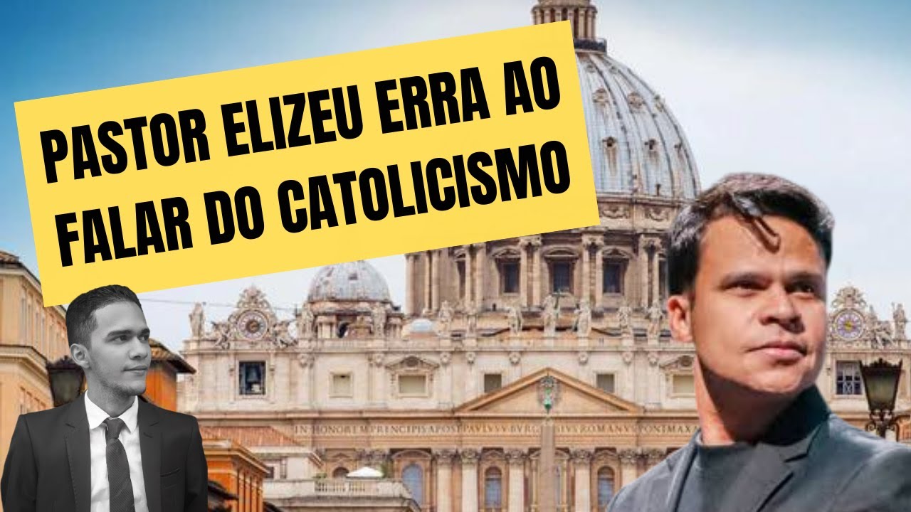 PASTOR ELIZEU ERRA AO TENTAR REFUTAR O CATOLICISMO