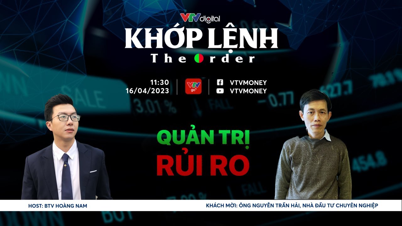 [KHỚP LỆNH 16/04/2024] QUẢN TRỊ RỦI RO | VTVMoney