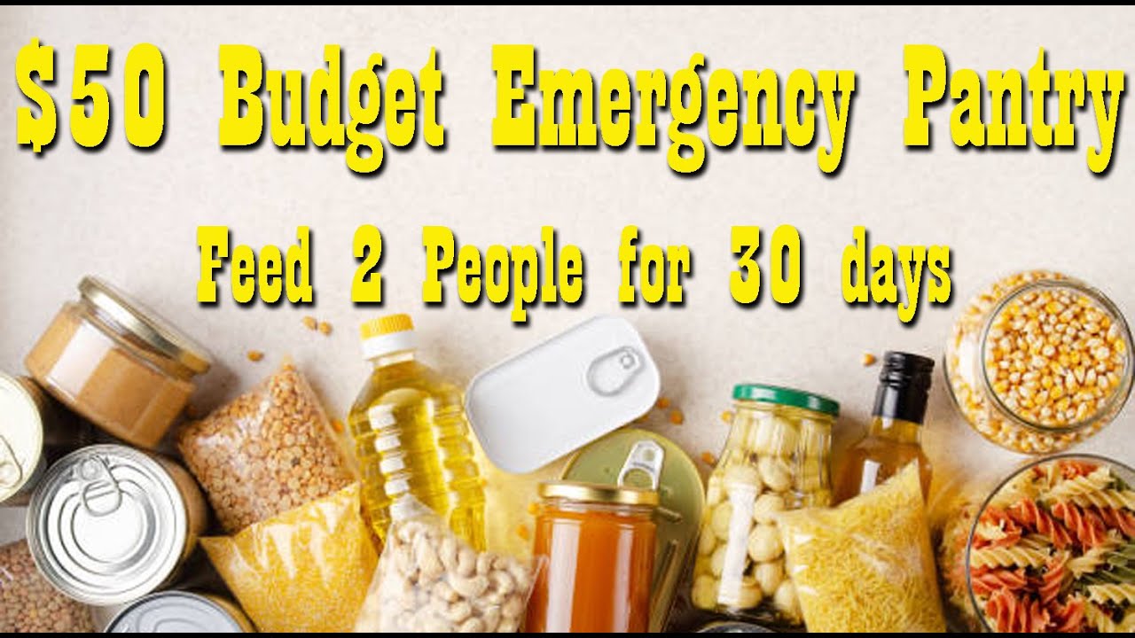 $50 Budget Emergency Pantry ~ Feed 2 People for 30 days ~ Preparedness