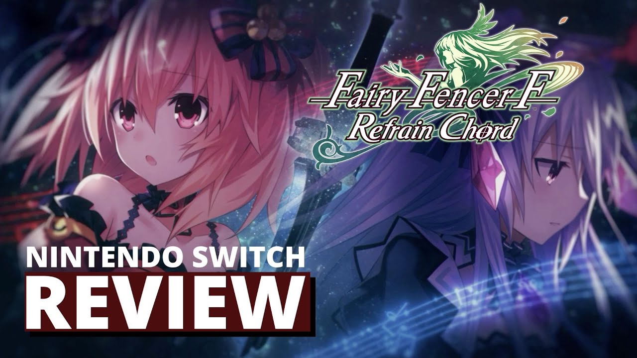 Fairy Fencer F: Refrain Chord Nintendo Switch Review