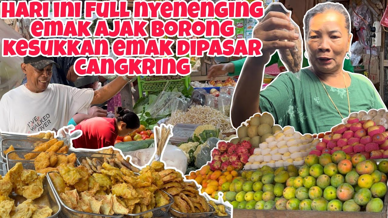 HARI INI FULL NYENENGIN EMAK‼️AJAK BORONG APAPUN KESUKAAN EMAK DIPASAR CANGKRING‼️