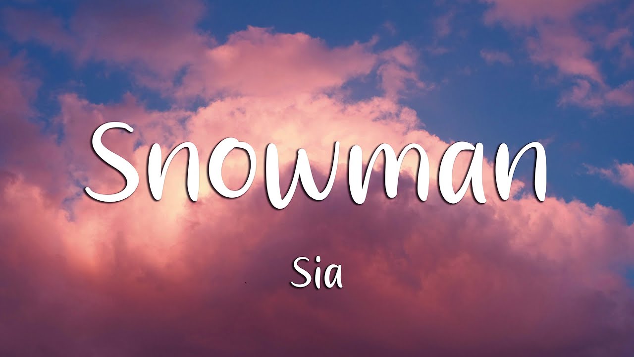 Sia - Snowman (Lyrics) | Christmas Love Song