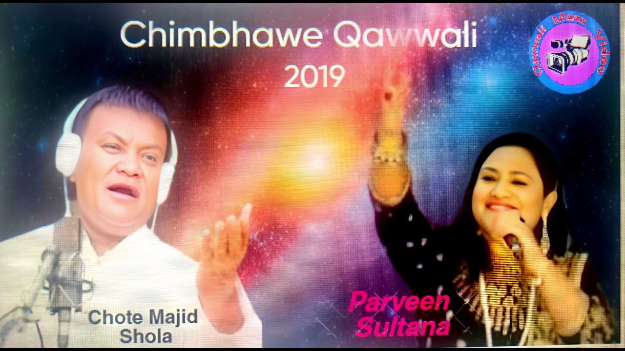 Chote Majid Shola & Parveen Sultana Chimbhave Qawali 2019