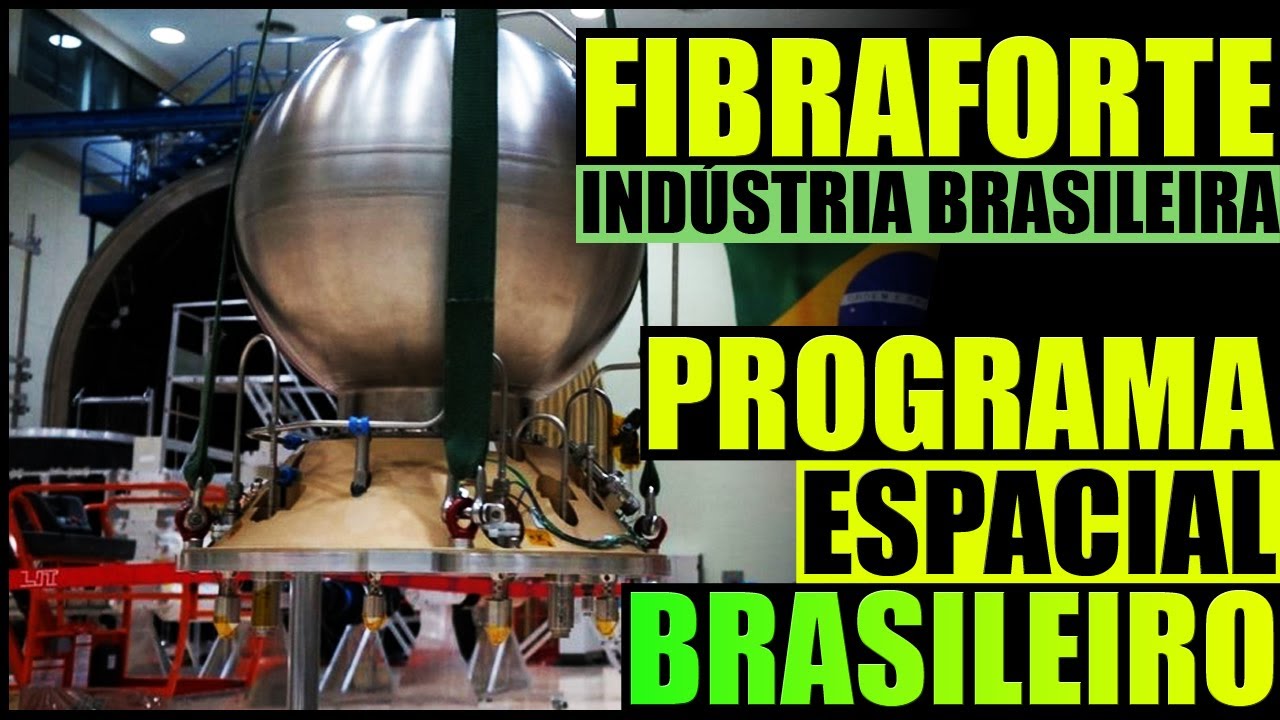 FIBRAFORTE -  Indústria Brasileira desenvolve tecnologia para o Programa Espacial Brasileiro | SCBR
