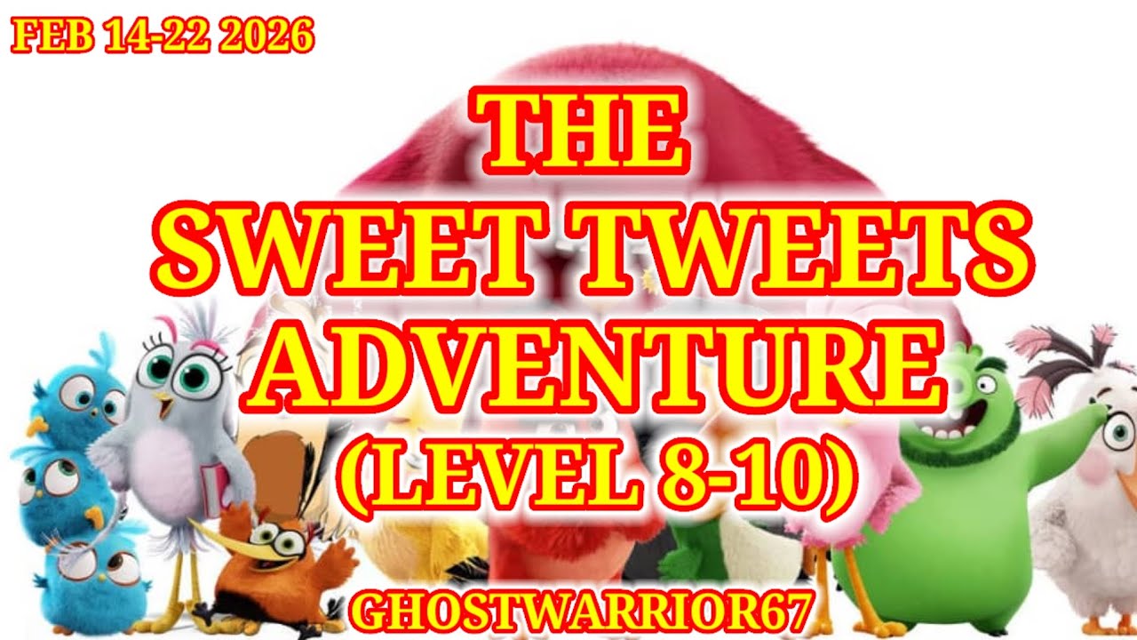 Angry birds 2 The Sweet Tweets Adventure (lev 8-10) Updtd 2026/02/16 after Daily Challenge & ToF