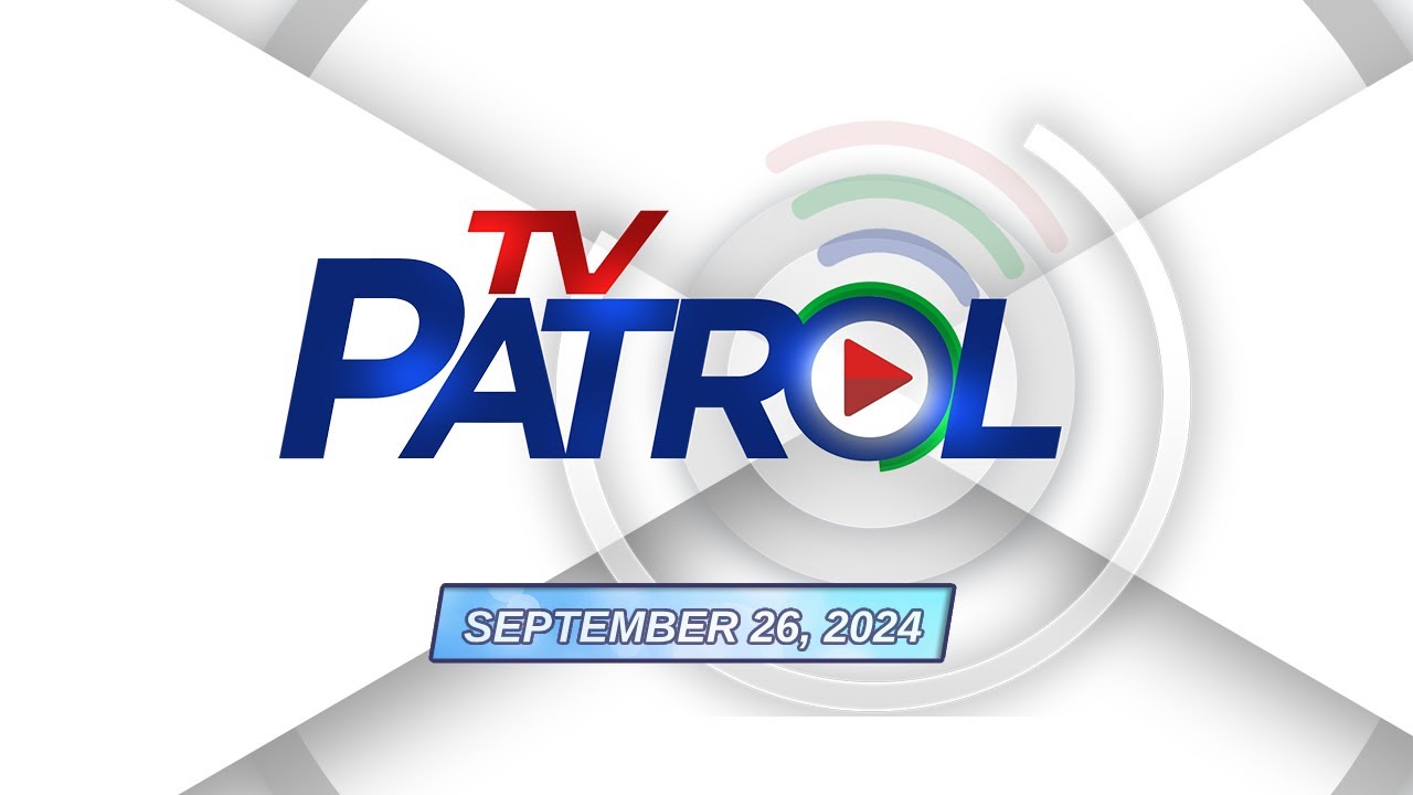 TV Patrol Livestream | September 26, 2024 Full Episode Replay