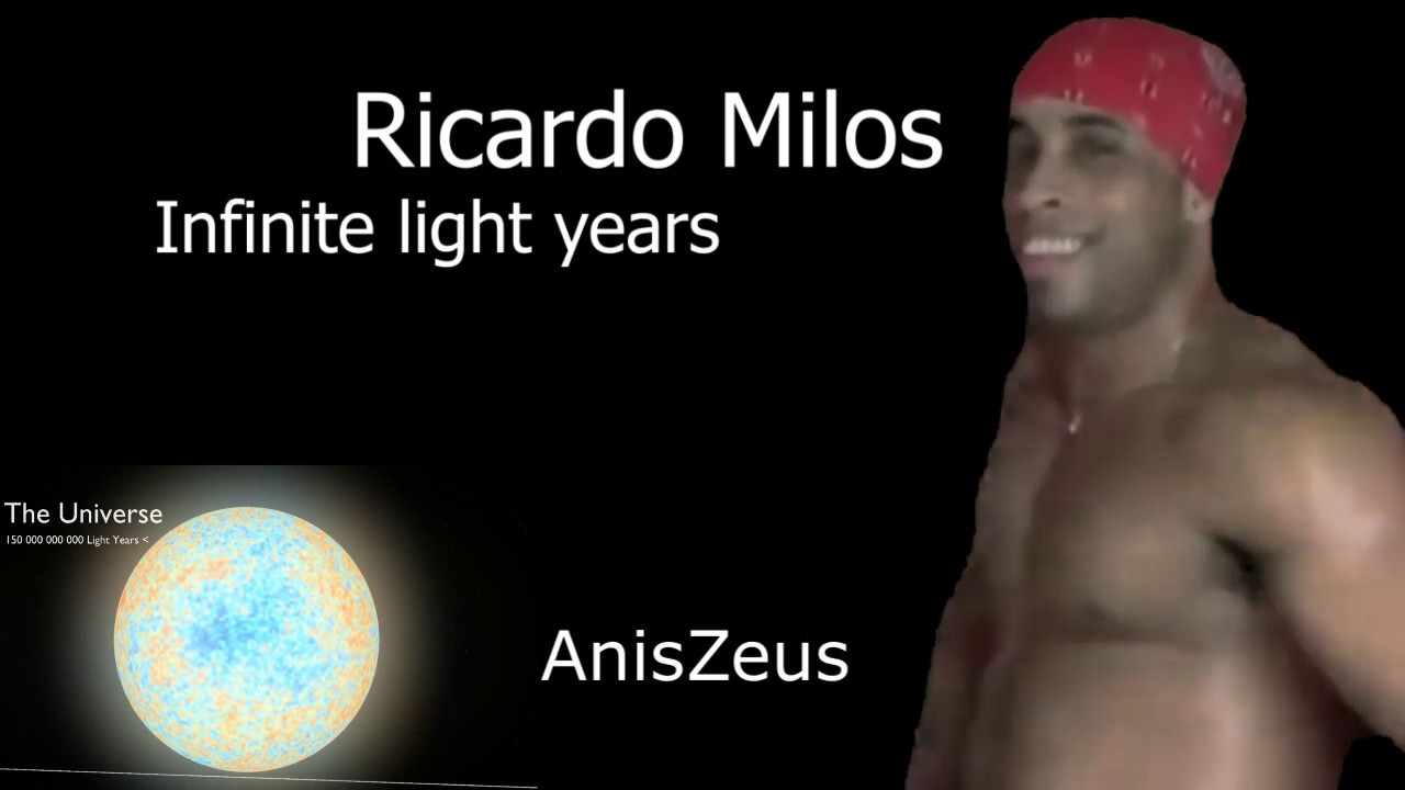 Ricardo Milos the biggest object in the entire universe meme