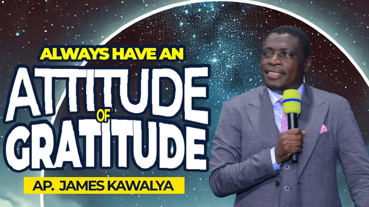 The Power of Thanksgiving  || AP. JAMES KAWALYA || Prayer Watch