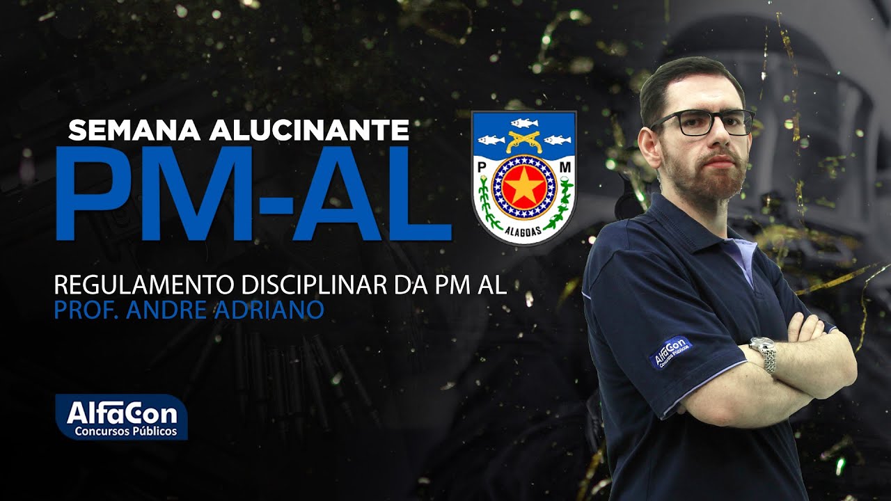 Aula de Regulamento Disciplinar - Concurso PM AL  - AlfaCon