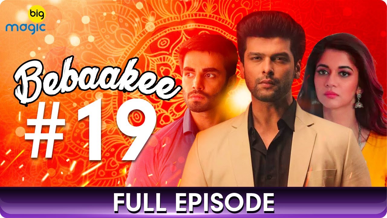 Bebaakee | Episode 19 | Romantic Drama Web Series | Kushal Tandon, Ishaan Dhawan - Big Magic