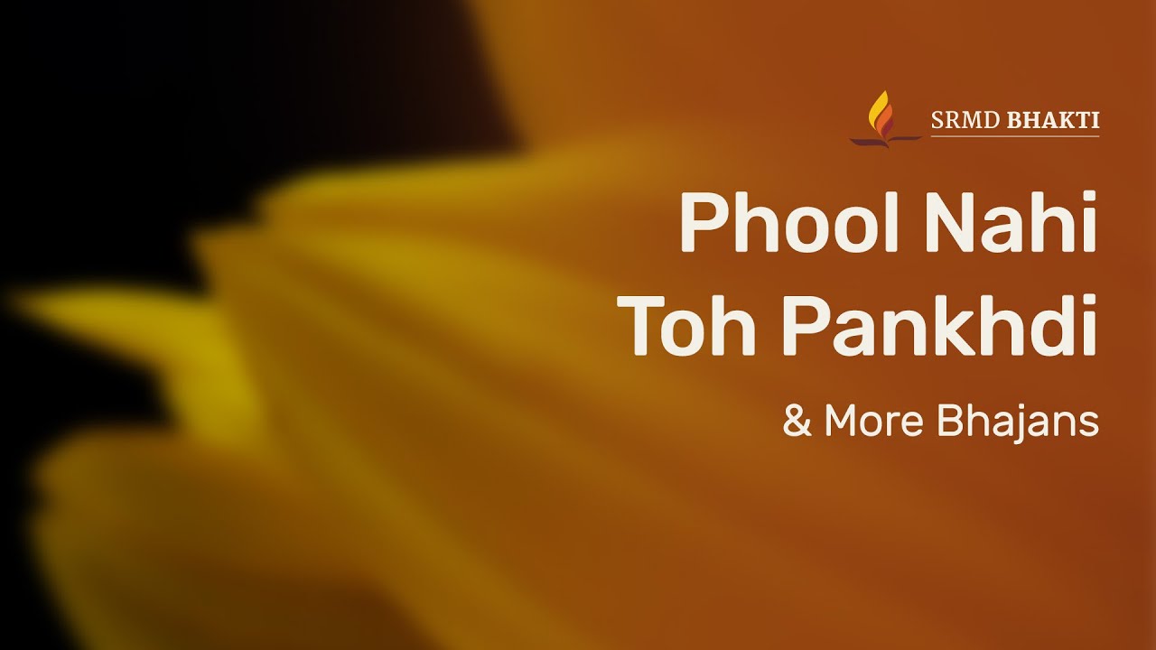 Phool Nahi Toh Pankhdi & More Bhajans | 15-minute Bhakti