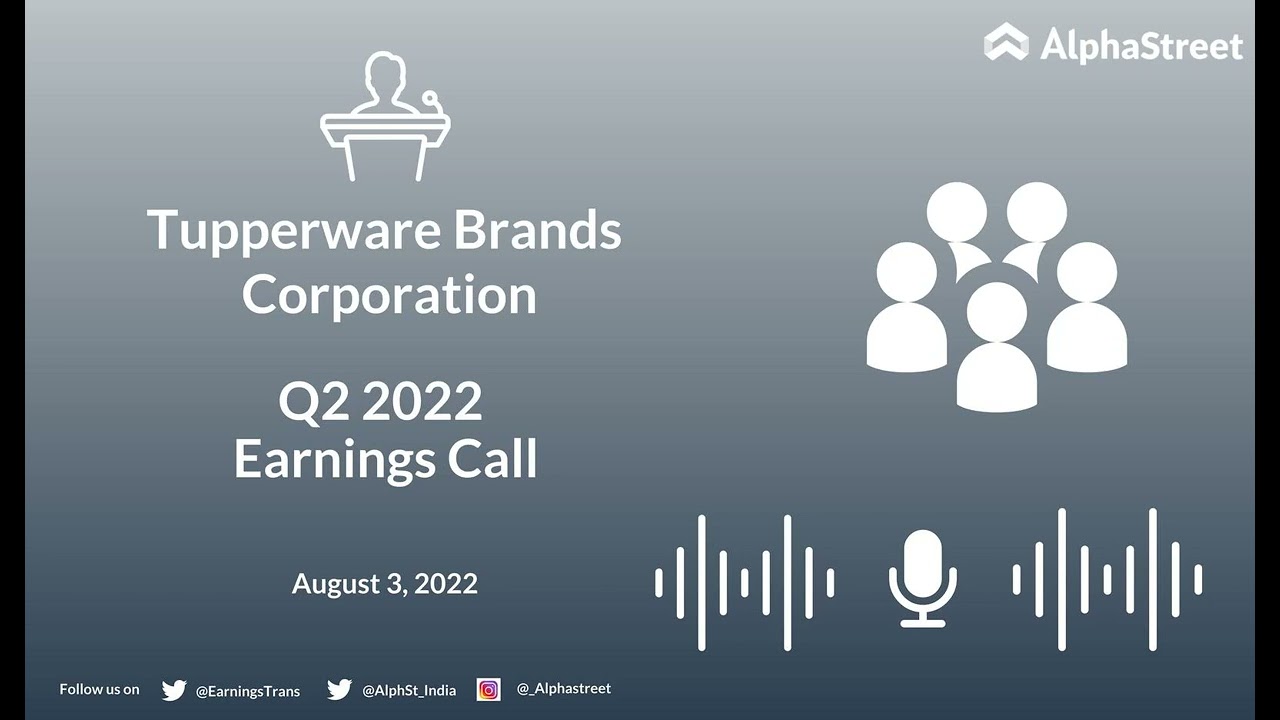 Tupperware Brands Corporation Q2 2022 Earnings Call