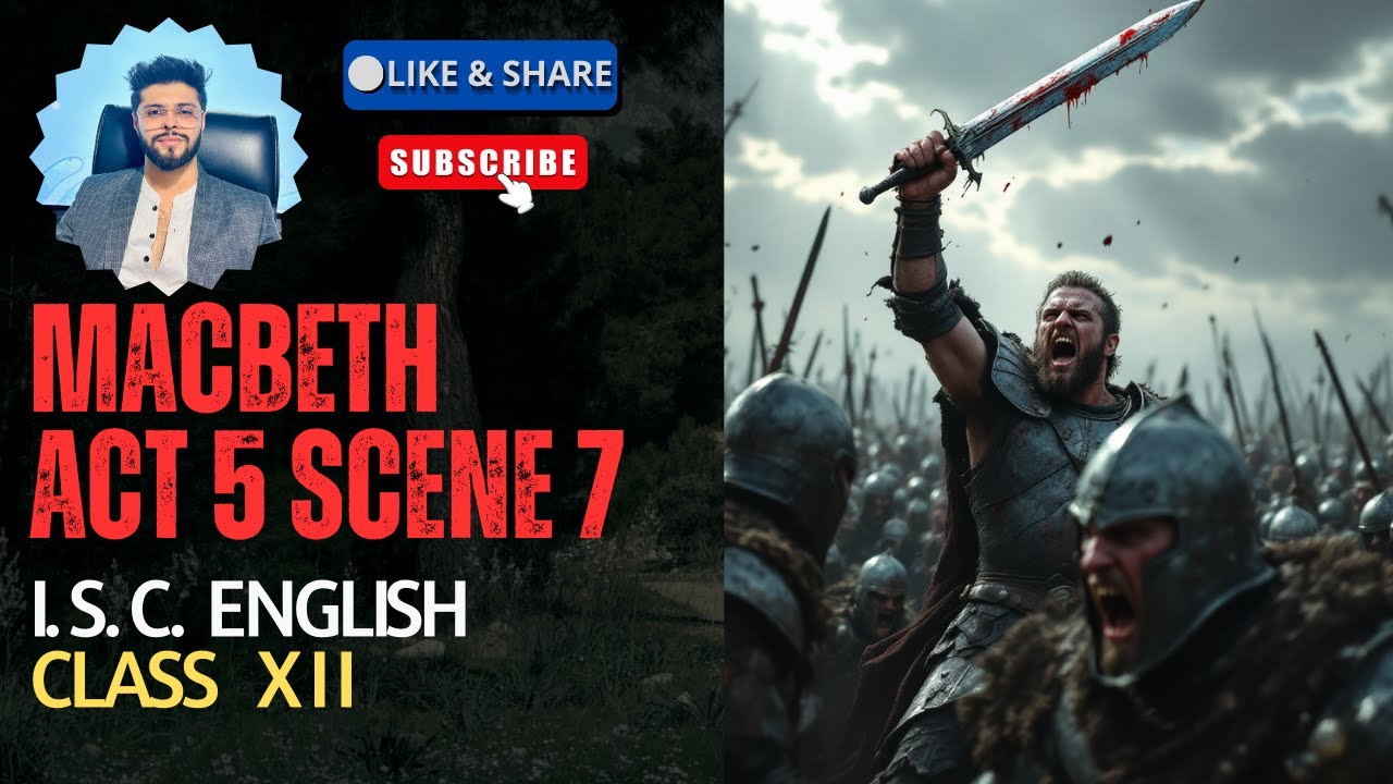 Macbeth Act 5 Scene 7 | ISC Class 12 | ISC 2026