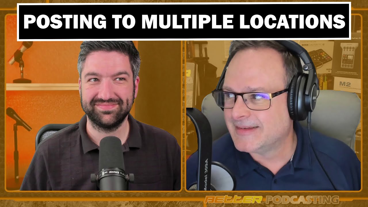 Better Podcasting 278 - Posting to Multiple Locations