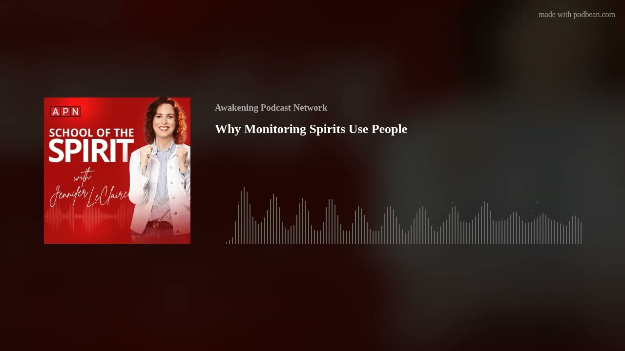 Why Monitoring Spirits Use People