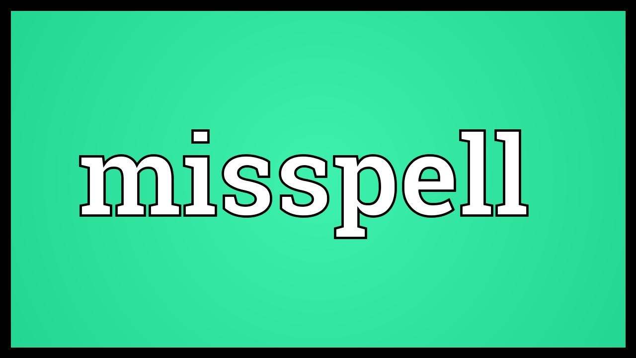 Misspell Meaning