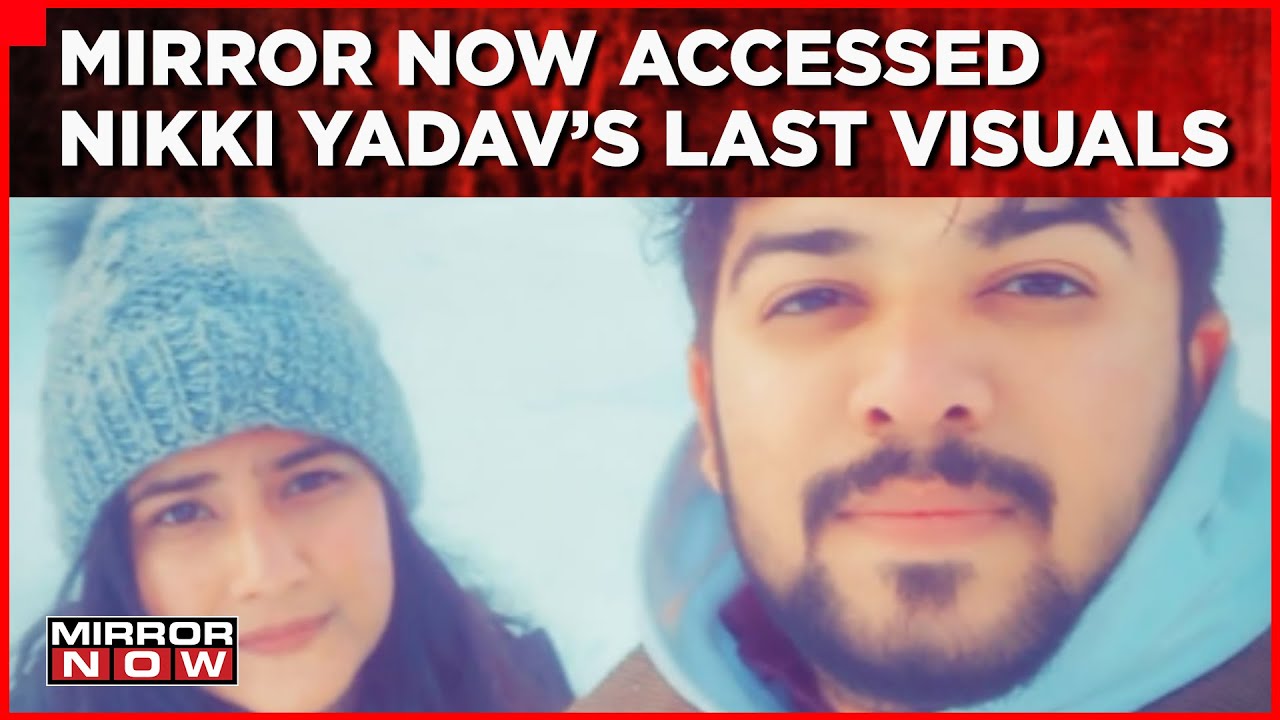 Another Bone Chilling Murder In Delhi | Nikki Yadav's Last Visuals Accessed By Mirror Now