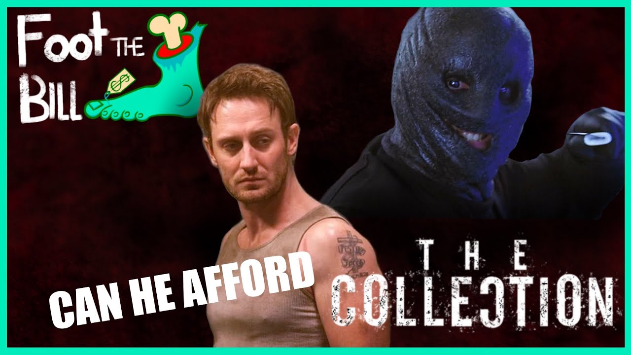 Can The Collector Afford The Collection? | Foot the Bill - The Collection (2012)