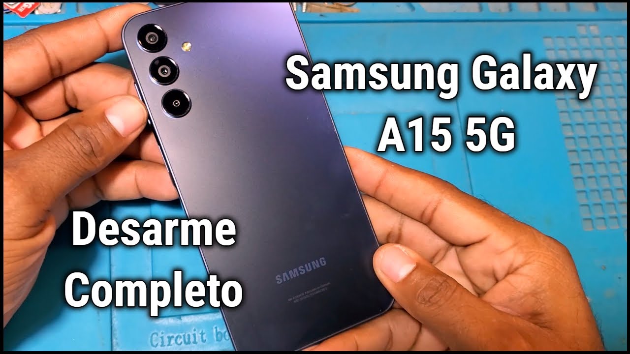 Desarme Completo Samsung Galaxy A15 5G (Full Disassembly)
