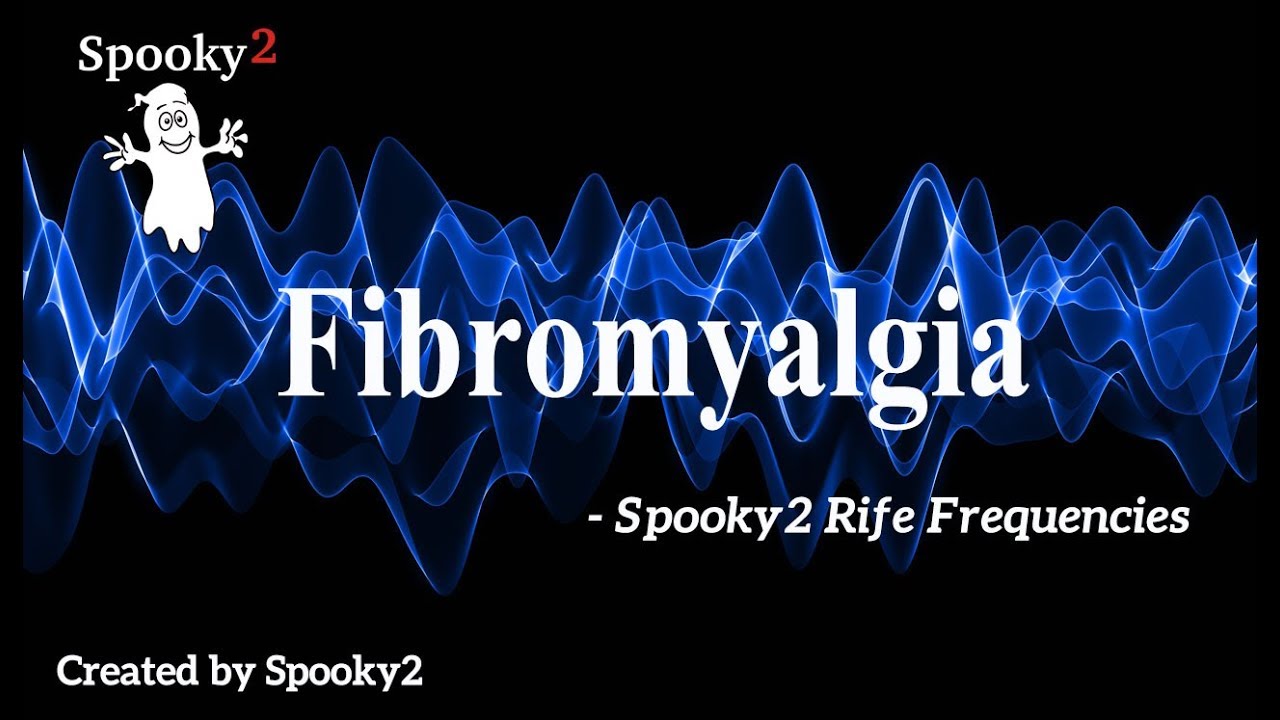 Fibromyalgia - Spooky2 Rife Frequencies