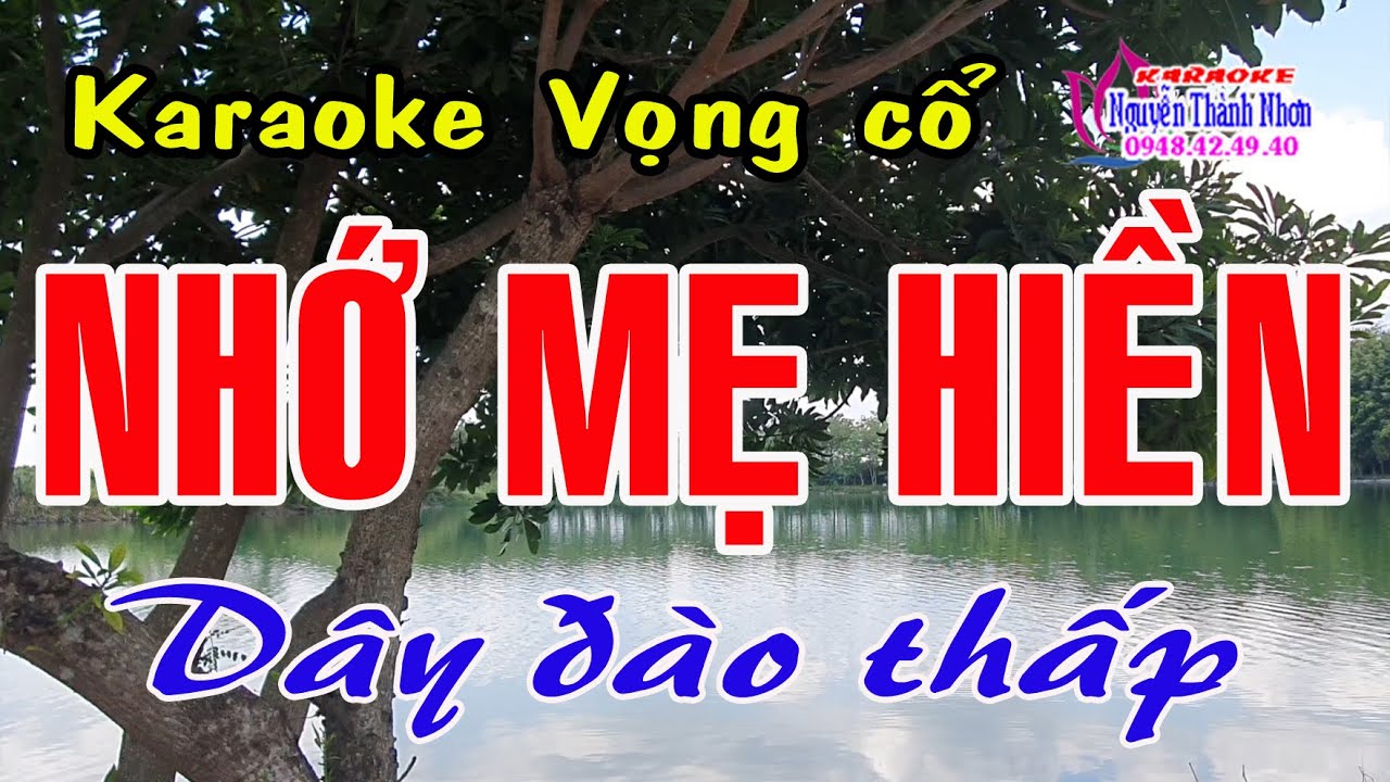 Karaoke vọng cổ NHỚ MẸ HIỀN - DÂY ĐÀO THẤP