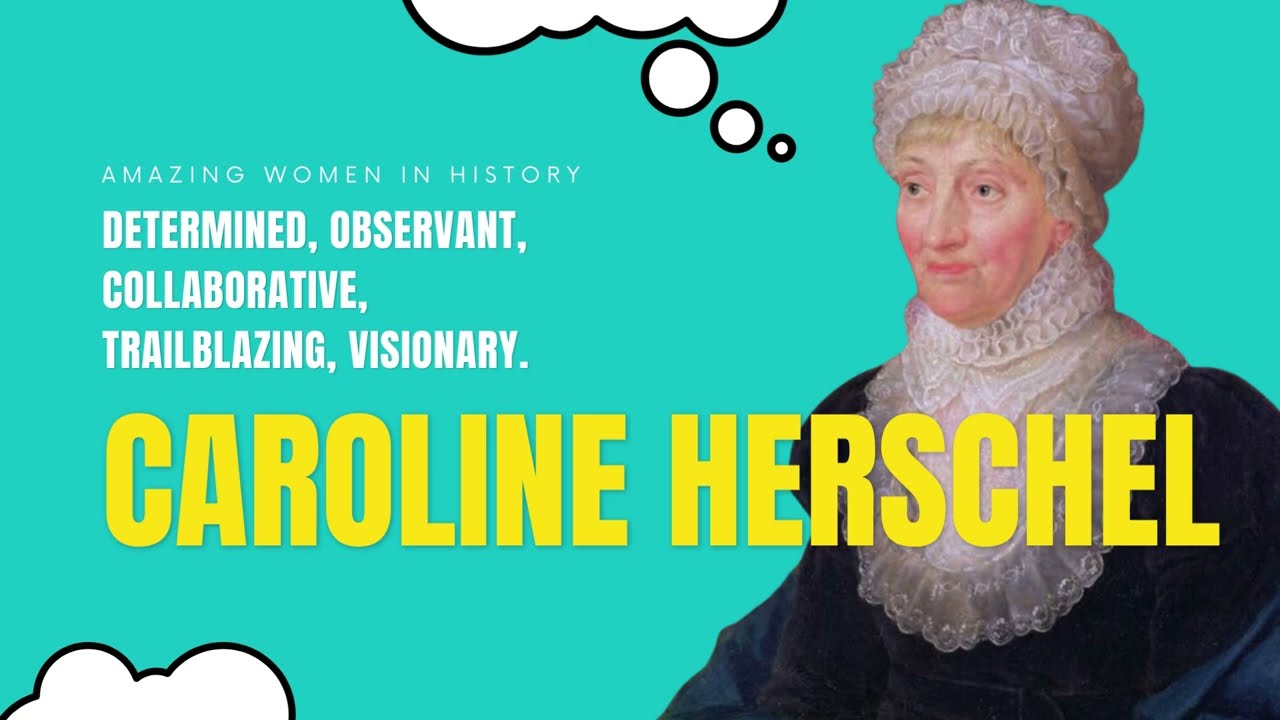 Caroline Herschel | INSPIRATIONAL WOMEN IN HISTORY