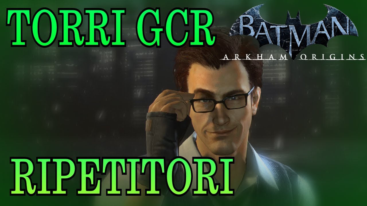 Batman: Arkham Origins (ITA)- Torri GCR: Ripetitori