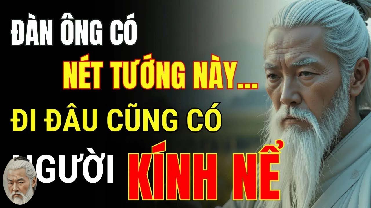 Cổ Nhân Dạy   5 Nét Tướng Đàn Ông Có Số Làm Lãnh Đạo   Đi Đâu Cũng Được Người Đời Nể Trọng