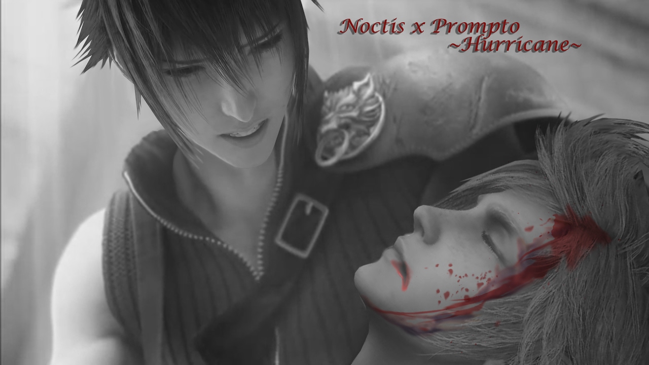 ~+~ Prompto X Noctis - Hurricane ~+~