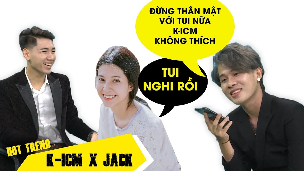 Jack gọi nữ chính MV Sóng gió tâm sự về mối quan hệ với K-ICM