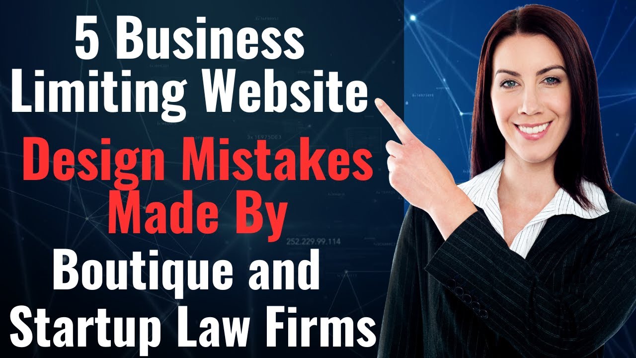 5 Business-Limiting Website Design Mistakes Boutique Law Firms Make
