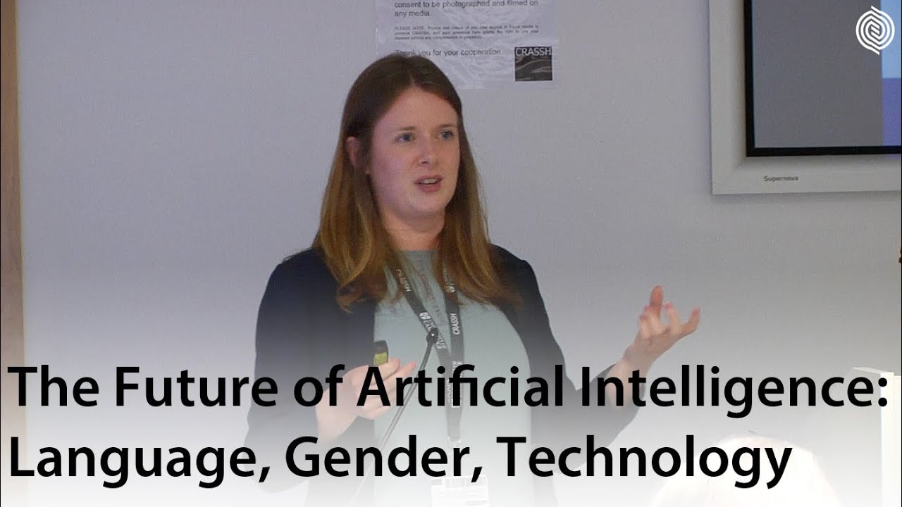 The Future of Artificial Intelligence: Language, Gender, Technology - Stefanie Ullmann