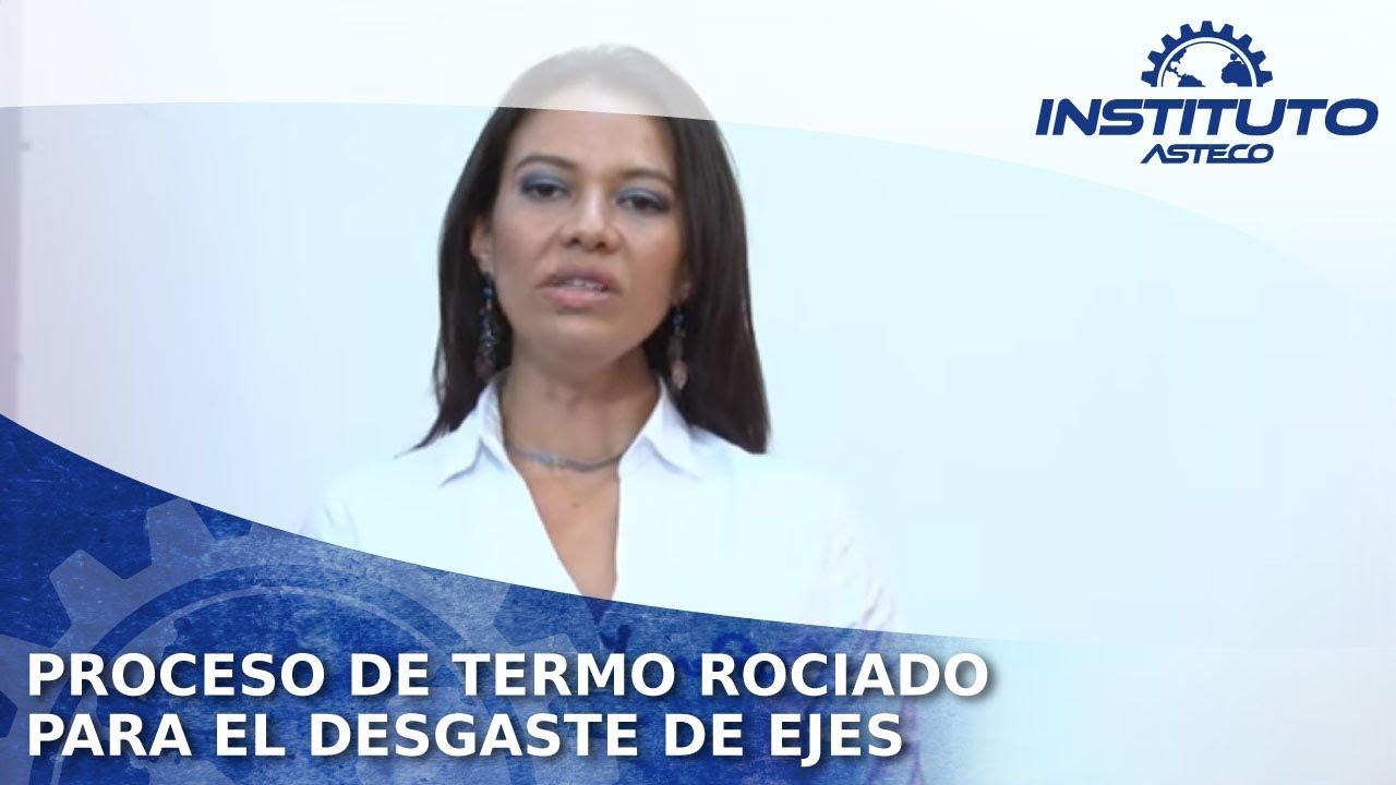 Proceso de termo rociado para el desgaste de ejes