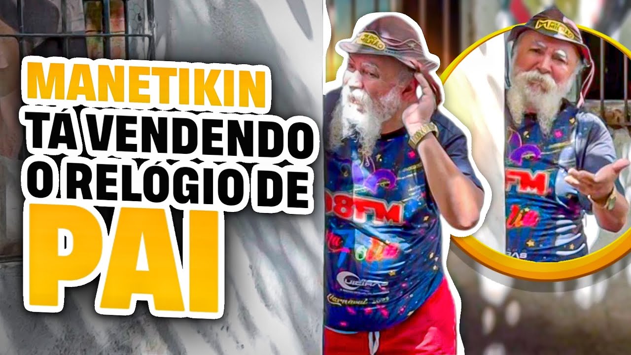 MANETIKIN TA NEGOCIANDO O RELÓGIO E A ROUPA DE SEU SILVA 🤣🤣🤣 | MANETIKIN
