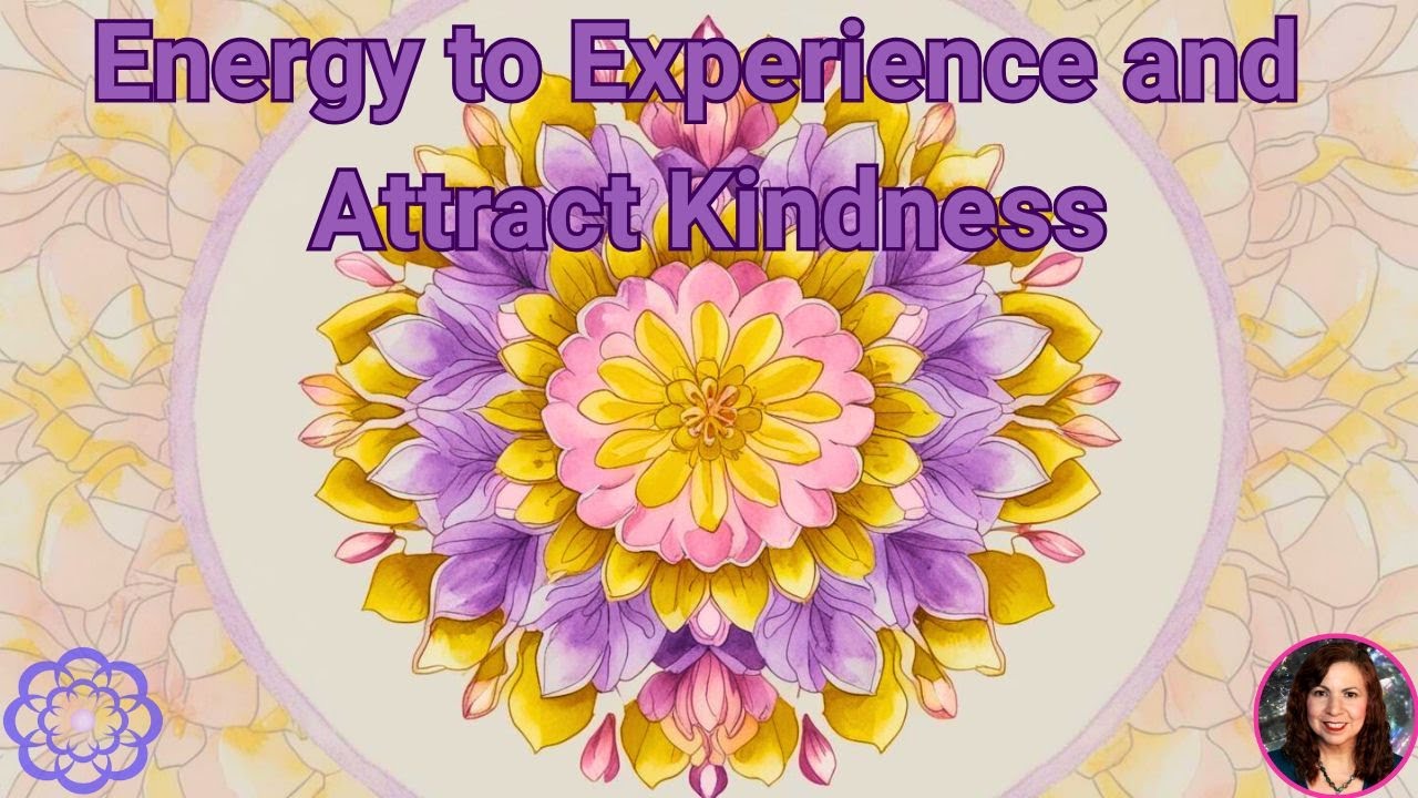 Energy to Attract and Experience Kindness 🌸