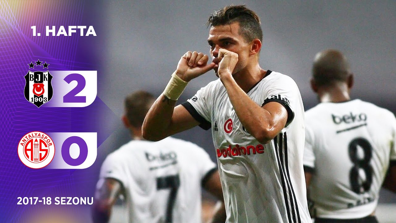 Beşiktaş (2-0) Antalyaspor | 1. Hafta - 2017/18