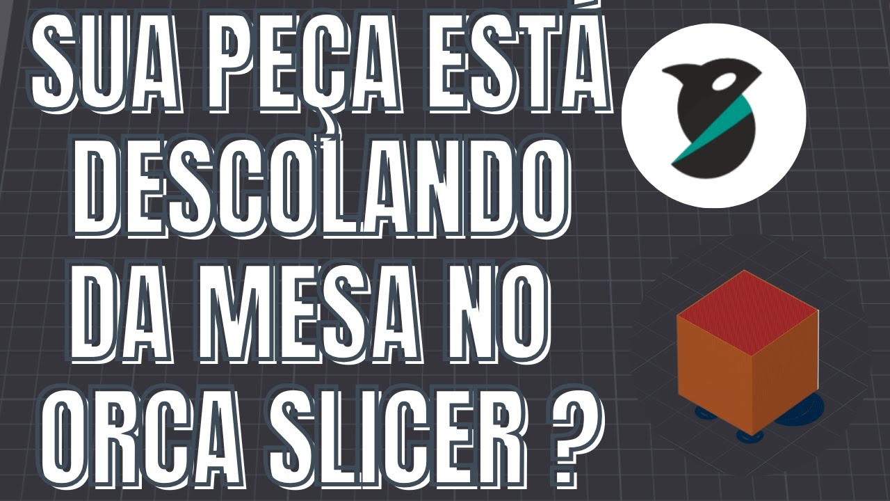 O Que Fazer Quando a Impressão Não Adere à Mesa no Orca Slicer | Soluções Simples